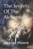 The Secrets of the Alchemists 1440441472 Book Cover