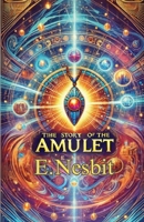 THE Story Of The Amulet(Illustrated) 2639878255 Book Cover