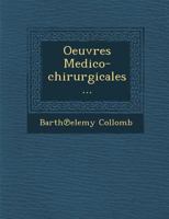 Oeuvres Medico-Chirurgicales... 1286883342 Book Cover