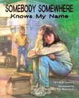 Somebody Somewhere Knows My Name (First Person) 0876149468 Book Cover