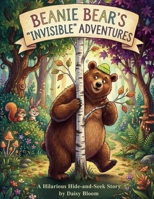 Beanie Bear's "Invisible" Adventures B0GWXMTB6L Book Cover
