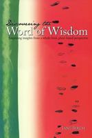 Discovering the Word of Wisdom: Surprising Insights from a Whole Food, Plant-Based Perspective 1493684965 Book Cover