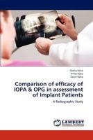 Comparison of efficacy of IOPA & OPG in assessment of Implant Patients: A Radiographic Study 3659166251 Book Cover