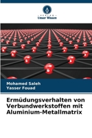 Ermüdungsverhalten von Verbundwerkstoffen mit Aluminium-Metallmatrix (German Edition) 6630461568 Book Cover