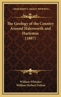The Geology Of The Country Around Halesworth And Harleston 1120884446 Book Cover
