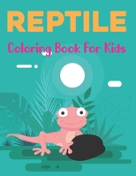 Reptile Coloring Book for Kids: Turtle, Chameleon, Crocodile, Frog and other Reptile Coloring Books For Boys & Girls Age 3-8 and 8-12 Vol-1 B0959B4SVF Book Cover