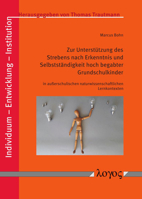 Zur Unterstutzung Des Strebens Nach Erkenntnis Und Selbststandigkeit Hoch Begabter Grundschulkinder in Ausserschulischen Naturwissenschaftlichen Lernk 3832550925 Book Cover
