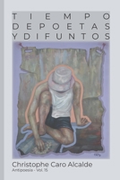 TIEMPO DE POETAS. Y DIFUNTOS: ANTIPOESÍA Vol 15 (TIEMPO DE VIVIR) 1982991518 Book Cover