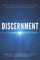 Discernment: How Do Your Emotions Affect Moral Decision-Making? 1953274234 Book Cover
