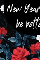 Don't worry, New Year Will Be Better: Lined Notebook / Journal Gift, 120 Pages, 6x9, Soft Cover, Matte Finish 1660295181 Book Cover