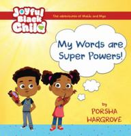 The Adventures of Malik and Mya: My Words are Super Powers 0998831603 Book Cover
