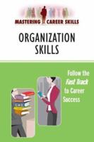 Organization Skills (Mastering Career Skills) 0816071160 Book Cover