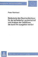 Bedeutung Des Baumwollanbaus Fuer Die Tschadische Landwirtschaft Und Analyse Der Geldfluesse, Die Durch Ihn Ausgeloest Werden 3261048654 Book Cover