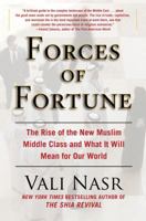 Forces of Fortune: The Rise of the New Muslim Middle Class and What It Will Mean for Our World 1416589694 Book Cover