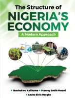 The Structure of Nigeria's Economy: A Modern Approach 9786081706 Book Cover