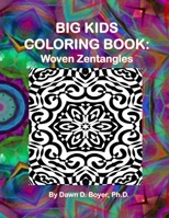 Big Kids Coloring Book: Woven Zentangles (Big Kids Coloring Books) 1511402393 Book Cover
