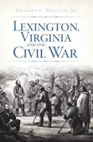 Lexington, Virginia and the Civil War 1609493915 Book Cover