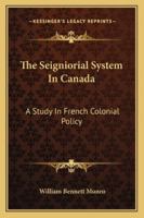 The Seigneurs of Old Canada 1508747105 Book Cover