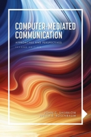 Computer-Mediated Communication: Approaches and Perspectives 1516530659 Book Cover