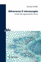 Attraverso il mondo microscopico. Neuroscienze e basi del ragionamento clinico 8847018927 Book Cover