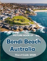Bondi Beach Australia: Cool Pictures That Create an Idea for You About an Amazing Area, Buildings style, Cultural Religious ... All Travels, Hiking and Pictures Lovers B0H8K5YR1S Book Cover