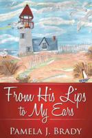 From His Lips to My Ears 1475993242 Book Cover