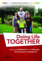 Doing Life Together: Building Community for Families Affected by Disability 1946237116 Book Cover