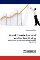 Board, Shareholder And Auditor Monitoring: Effects on the Performance of Australian Listed Companies 3838371194 Book Cover