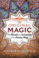 Original Magic: The Rituals and Initiations of the Persian Magi 1620556448 Book Cover