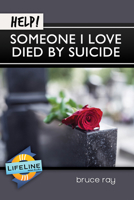 Help! Someone I Love Died By Suicide (Lifeline Mini-Books) 1633421708 Book Cover