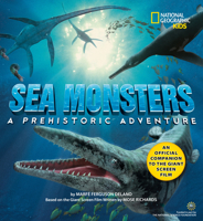 Sea Monsters: A Prehistoric Adventure (Sea Monsters)