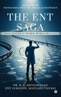 The ENT Saga: From Residency to Real World Practice B0FT953ZXJ Book Cover