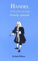 Handel at the Court of Kings Study Guide (Great Musicians Series) 193357304X Book Cover