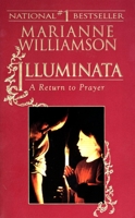 Illuminata: A Return to Prayer 1573225207 Book Cover