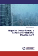 Nigeria’s Ombudsman, a Panacea for National Development 6200307032 Book Cover