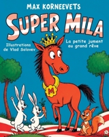 Super Mila: La petite jument au grand rêve (French Edition) B0HD7G1RH7 Book Cover