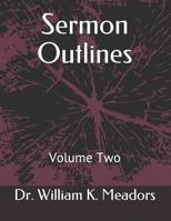 Sermon Outlines: Volume Two 1719843910 Book Cover