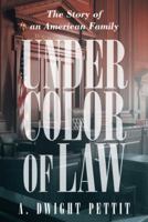 Under Color of Law 1491777001 Book Cover