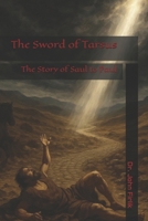 The Sword of Tarsus: The Story of Saul to Paul B0CDNN35VL Book Cover
