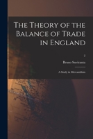 The Theory of the Balance of Trade in England: a Study in Mercantilism; 2 101431898X Book Cover