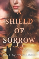 A Shield of Sorrow B0BFNX5L1B Book Cover