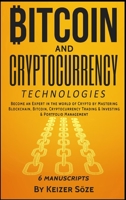 Bitcoin and Cryptocurrency Technologies: 6 Books in 1 1839380462 Book Cover