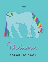 The Unicorn Coloring Book: For Adults 20 Pages Paperback Made In USA Size 8.5 x 11 1693188260 Book Cover
