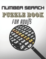 Number Search Puzzle Book for adults: Large print number search Big Puzzlebook for Adults and Seniors B08VYLP2WN Book Cover