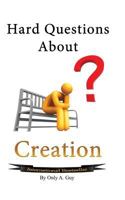 Hard Questions about Creation 1939670063 Book Cover