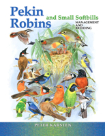 Pekin Robins and Small Softbills 0888396066 Book Cover