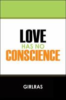 Love Has No Conscience 1432736191 Book Cover
