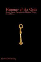 Hammer of the Gods: Anglo-Saxon Paganism in Modern Times 159457006X Book Cover
