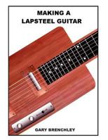 Making a Lapsteel Guitar 1500386863 Book Cover