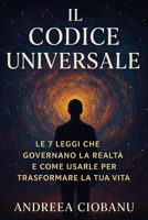 Il Codice Universale: Le 7 leggi che governano la realtà e come usarle per trasformare la tua vita (Sovranità Interiore: l’arte di elevare sé stessi) (Italian Edition) B0F2HSCYZV Book Cover